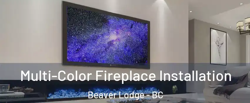  Multi-Color Fireplace Installation Beaver Lodge - BC
