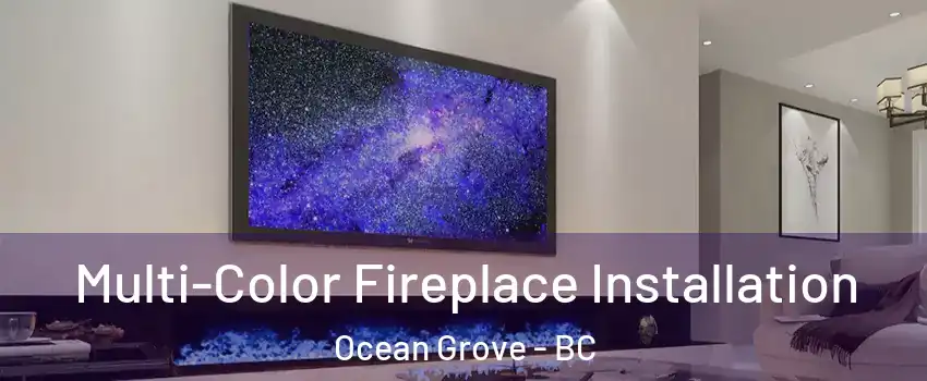  Multi-Color Fireplace Installation Ocean Grove - BC