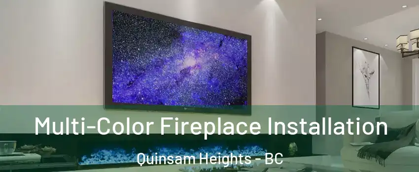  Multi-Color Fireplace Installation Quinsam Heights - BC