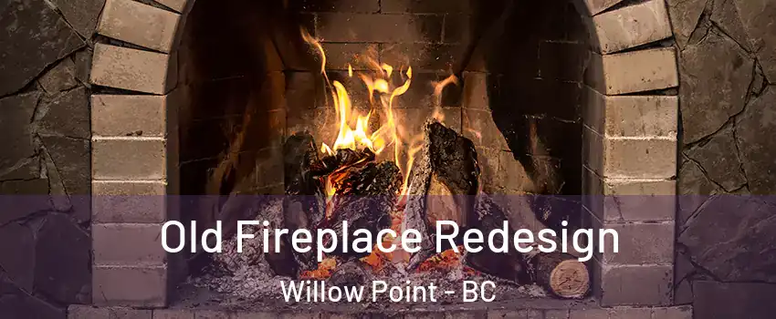  Old Fireplace Redesign Willow Point - BC