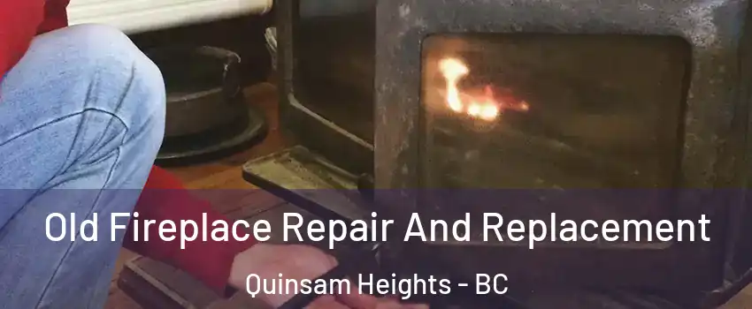  Old Fireplace Repair And Replacement Quinsam Heights - BC