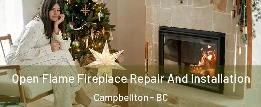  Open Flame Fireplace Repair And Installation Campbellton - BC