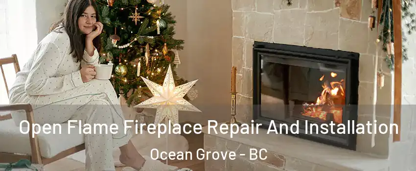  Open Flame Fireplace Repair And Installation Ocean Grove - BC