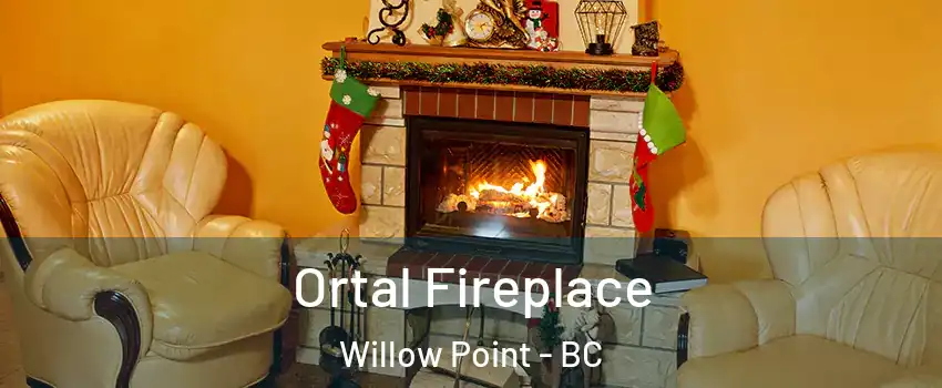 Ortal Fireplace Willow Point - BC