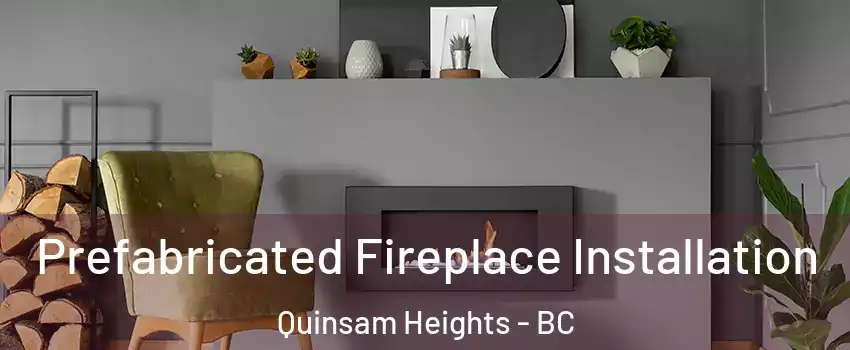  Prefabricated Fireplace Installation Quinsam Heights - BC