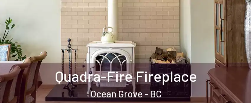 Quadra-Fire Fireplace Ocean Grove - BC
