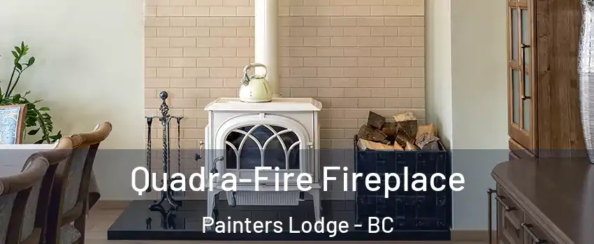  Quadra-Fire Fireplace Painters Lodge - BC