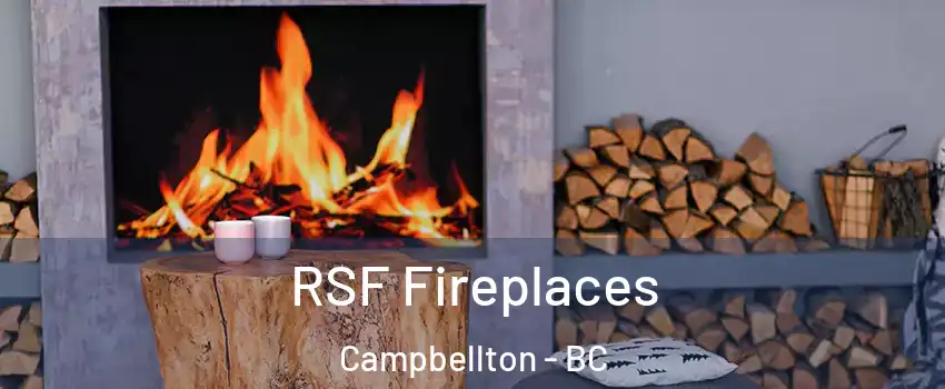 RSF Fireplaces Campbellton - BC
