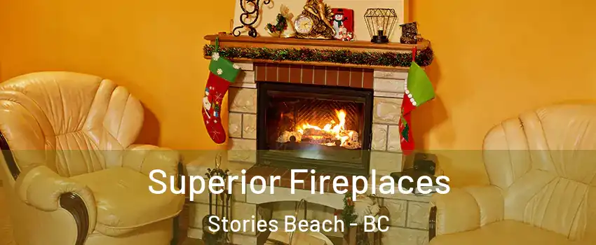  Superior Fireplaces Stories Beach - BC