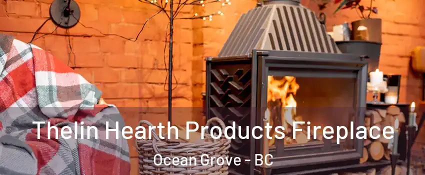  Thelin Hearth Products Fireplace Ocean Grove - BC