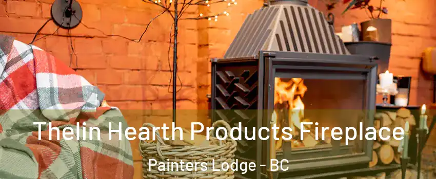  Thelin Hearth Products Fireplace Painters Lodge - BC