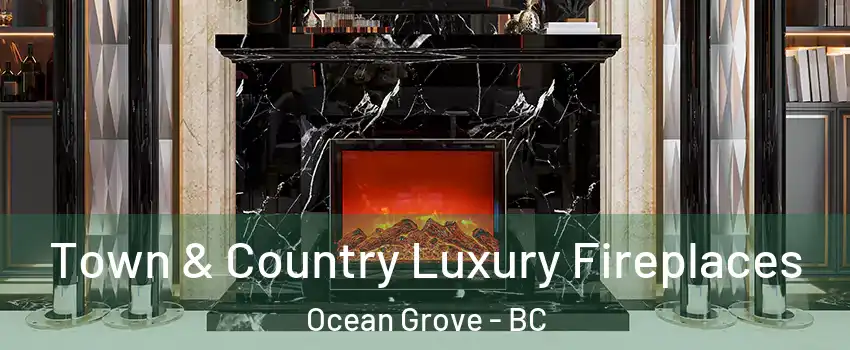  Town & Country Luxury Fireplaces Ocean Grove - BC