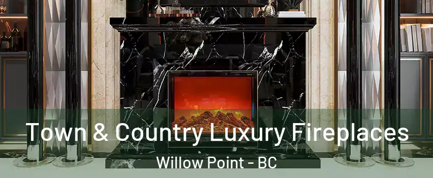  Town & Country Luxury Fireplaces Willow Point - BC
