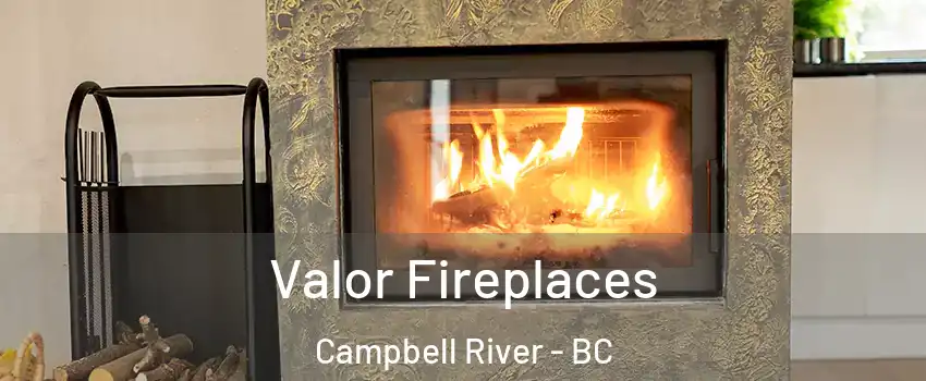  Valor Fireplaces Campbell River - BC