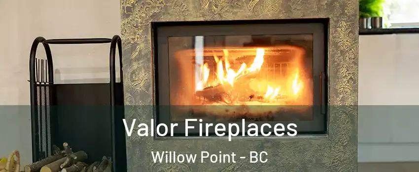  Valor Fireplaces Willow Point - BC