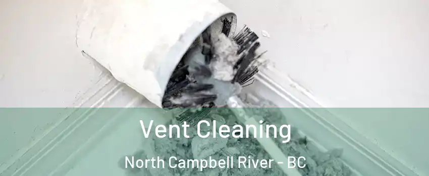  Vent Cleaning North Campbell River - BC