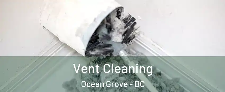  Vent Cleaning Ocean Grove - BC
