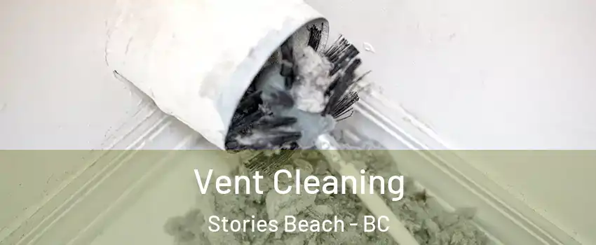  Vent Cleaning Stories Beach - BC