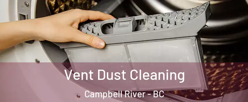  Vent Dust Cleaning Campbell River - BC