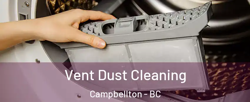  Vent Dust Cleaning Campbellton - BC