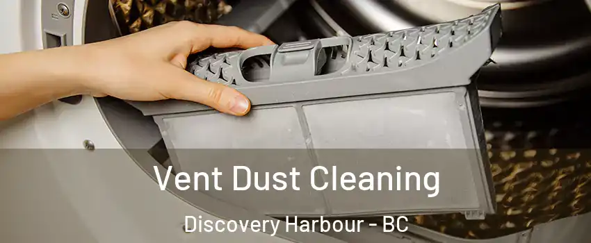 Vent Dust Cleaning Discovery Harbour - BC