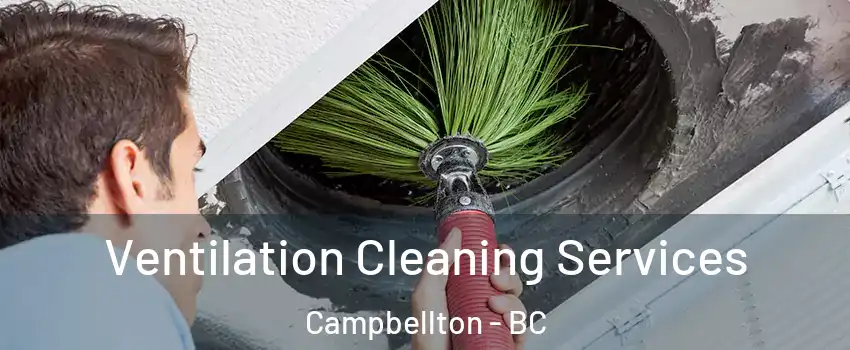 Ventilation Cleaning Services Campbellton - BC