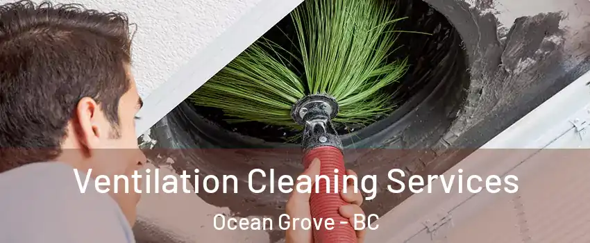  Ventilation Cleaning Services Ocean Grove - BC