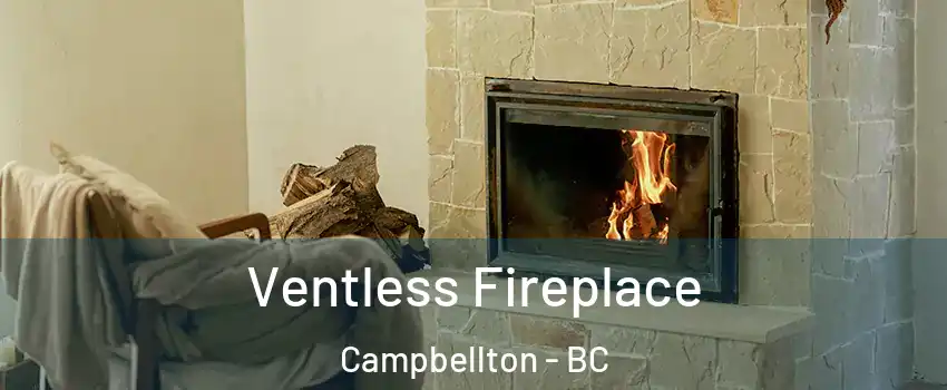  Ventless Fireplace Campbellton - BC