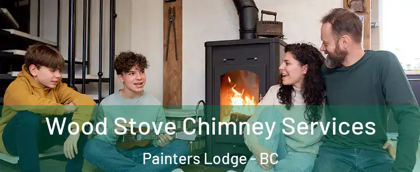  Wood Stove Chimney Services Painters Lodge - BC