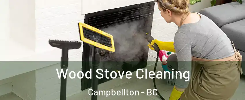  Wood Stove Cleaning Campbellton - BC