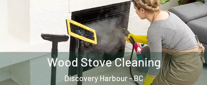  Wood Stove Cleaning Discovery Harbour - BC