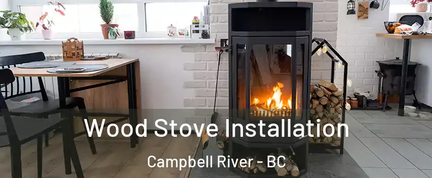  Wood Stove Installation Campbell River - BC