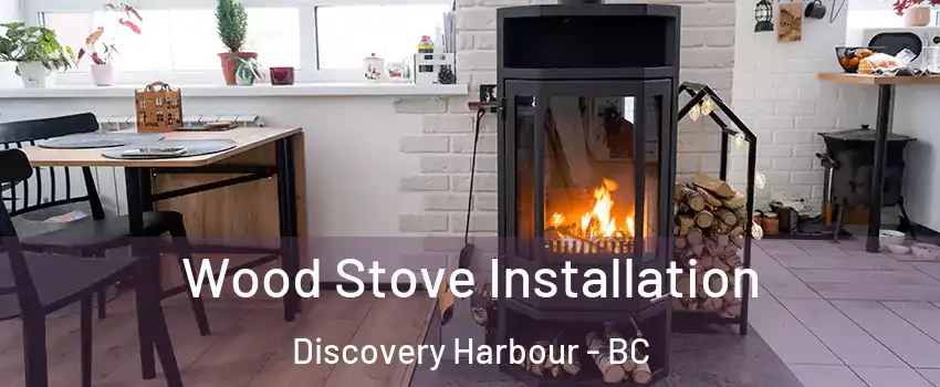  Wood Stove Installation Discovery Harbour - BC