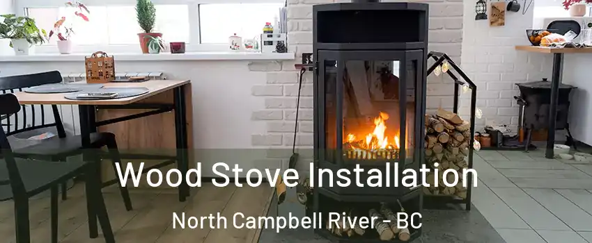  Wood Stove Installation North Campbell River - BC