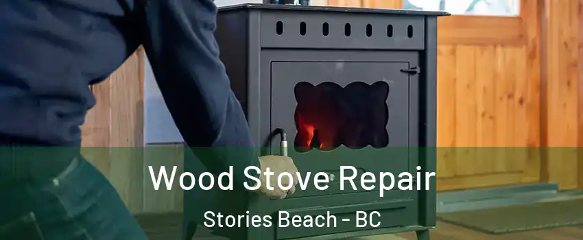  Wood Stove Repair Stories Beach - BC